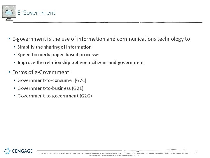 E-Government • E-government is the use of information and communications technology to: • Simplify