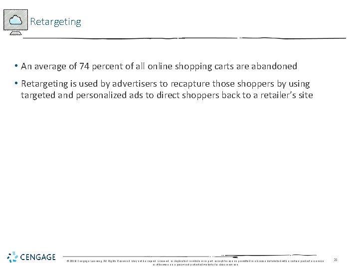 Retargeting • An average of 74 percent of all online shopping carts are abandoned