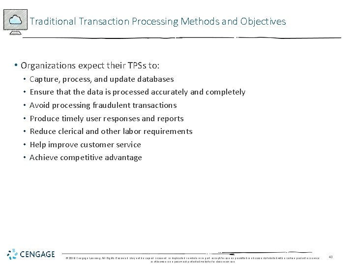 Traditional Transaction Processing Methods and Objectives • Organizations expect their TPSs to: • •