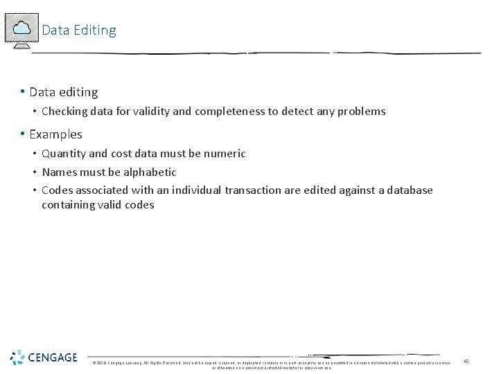 Data Editing • Data editing • Checking data for validity and completeness to detect