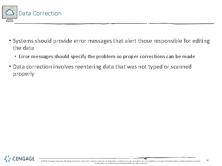 Data Correction • Systems should provide error messages that alert those responsible for editing