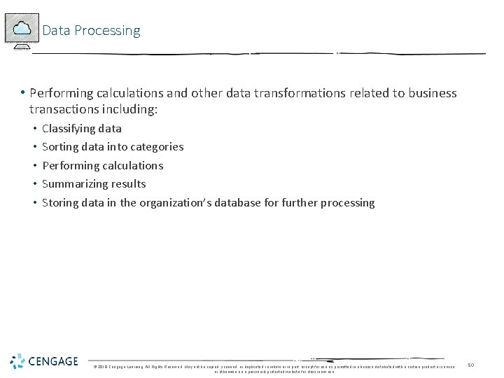 Data Processing • Performing calculations and other data transformations related to business transactions including: