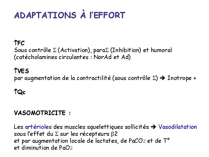 ADAPTATIONS À l’EFFORT FC Sous contrôle (Activation), para (Inhibition) et humoral (catécholamines circulantes :