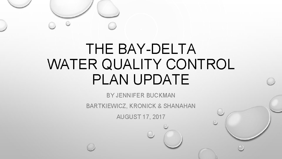 THE BAY-DELTA WATER QUALITY CONTROL PLAN UPDATE BY JENNIFER BUCKMAN BARTKIEWICZ, KRONICK & SHANAHAN