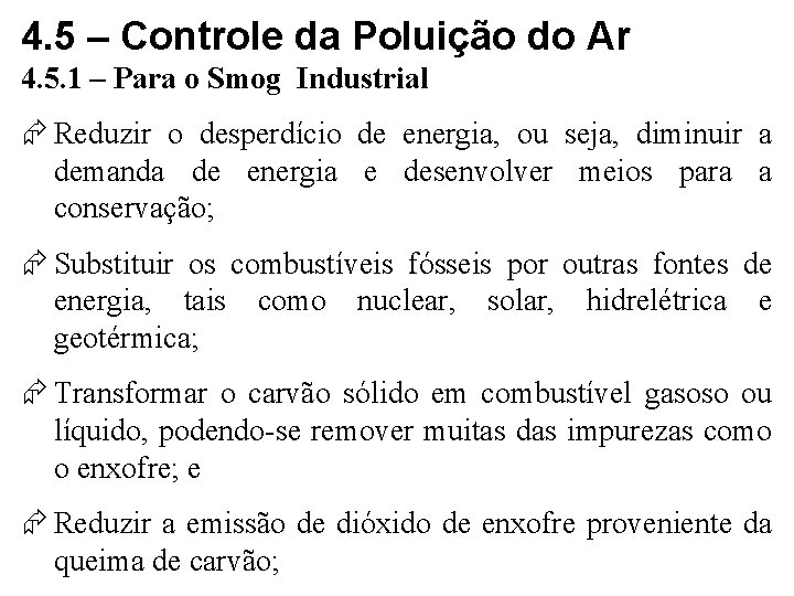 4. 5 – Controle da Poluição do Ar 4. 5. 1 – Para o