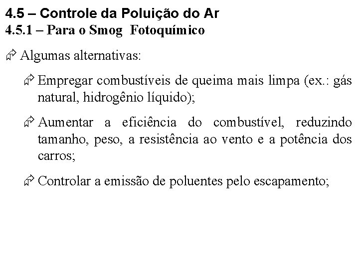 4. 5 – Controle da Poluição do Ar 4. 5. 1 – Para o