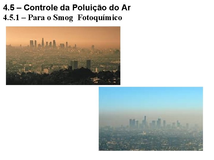 4. 5 – Controle da Poluição do Ar 4. 5. 1 – Para o