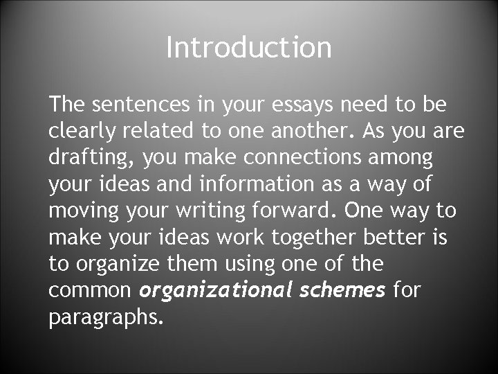 Introduction The sentences in your essays need to be clearly related to one another.