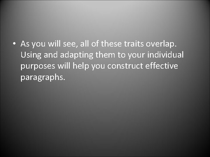  • As you will see, all of these traits overlap. Using and adapting