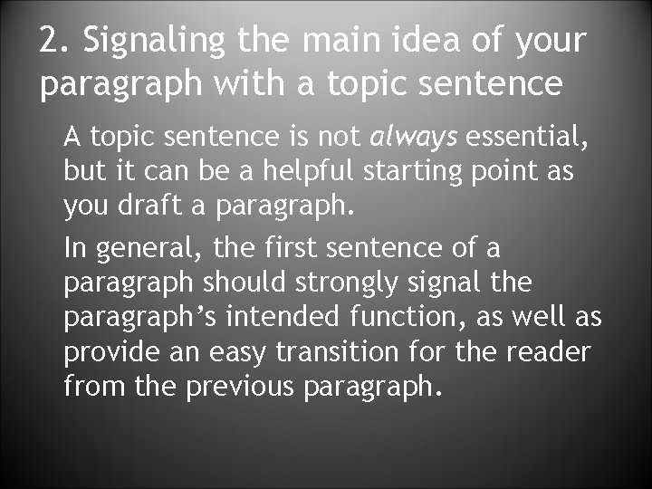 2. Signaling the main idea of your paragraph with a topic sentence A topic