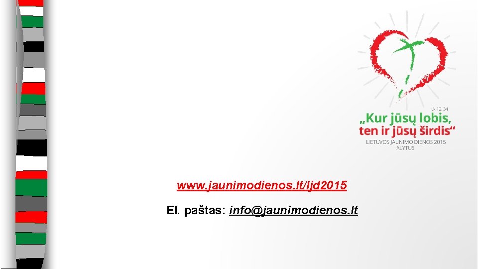 www. jaunimodienos. lt/ljd 2015 El. paštas: info@jaunimodienos. lt 