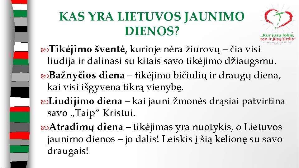 KAS YRA LIETUVOS JAUNIMO DIENOS? Tikėjimo šventė, kurioje nėra žiūrovų – čia visi liudija