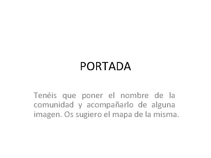 PORTADA Tenéis que poner el nombre de la comunidad y acompañarlo de alguna imagen.