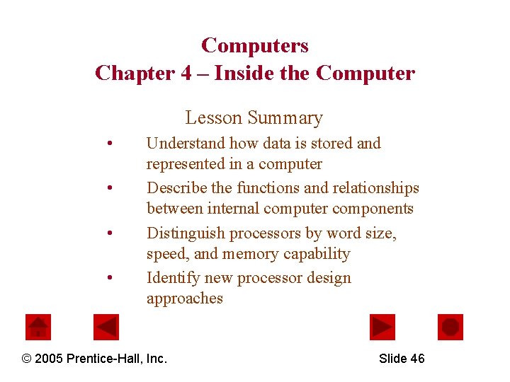 Computers Chapter 4 – Inside the Computer Lesson Summary • • Understand how data