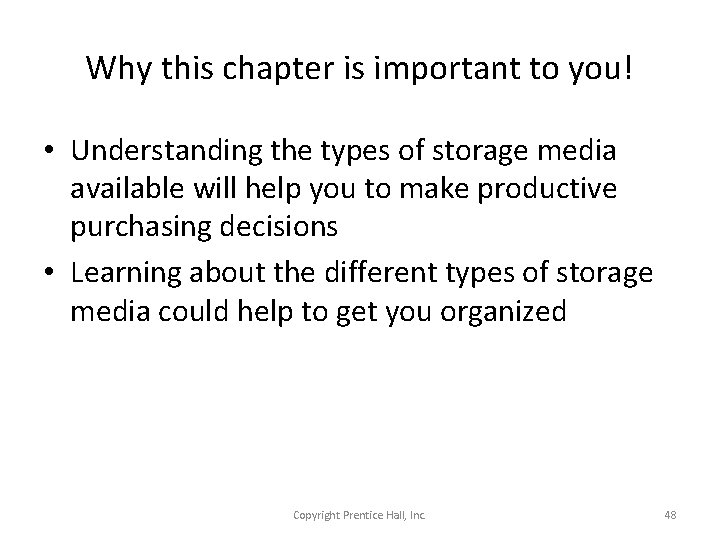 Why this chapter is important to you! • Understanding the types of storage media