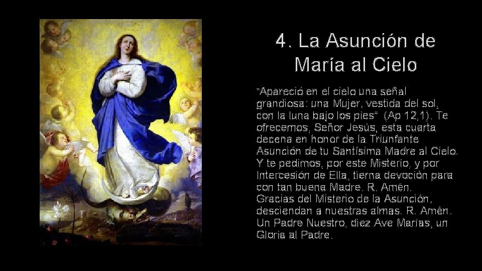 4. La Asunción de María al Cielo “Apareció en el cielo una señal grandiosa: