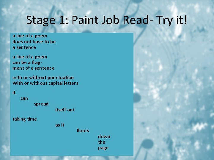 Stage 1: Paint Job Read- Try it! a line of a poem does not