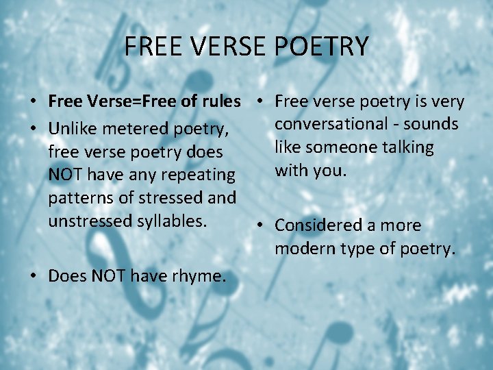 FREE VERSE POETRY • Free Verse=Free of rules • Free verse poetry is very