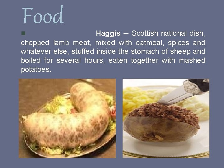 Food Haggis – Scottish national dish, chopped lamb meat, mixed with oatmeal, spices and