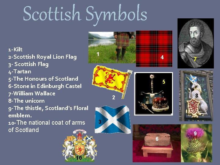 Scottish Symbols 1 -Kilt 2 -Scottish Royal Lion Flag 3 - Scottish Flag 4
