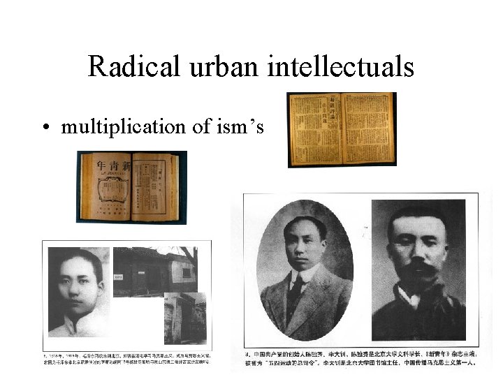 Radical urban intellectuals • multiplication of ism’s 