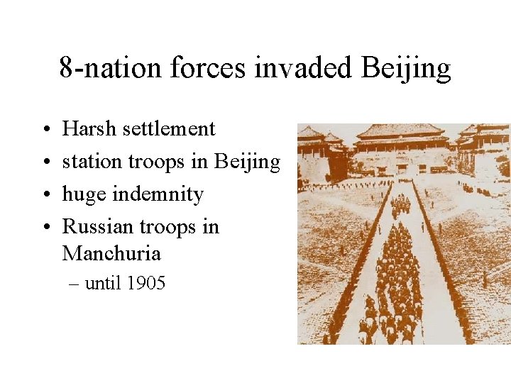 8 -nation forces invaded Beijing • • Harsh settlement station troops in Beijing huge