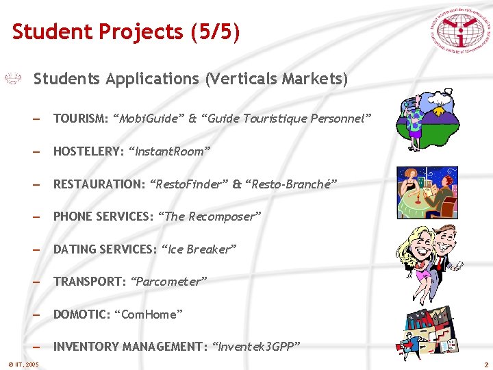 Student Projects (5/5) Students Applications (Verticals Markets) – TOURISM: “Mobi. Guide” & “Guide Touristique