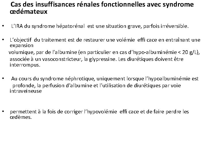 Cas des insuffisances rénales fonctionnelles avec syndrome œdémateux • L’IRA du syndrome hépatorénal est