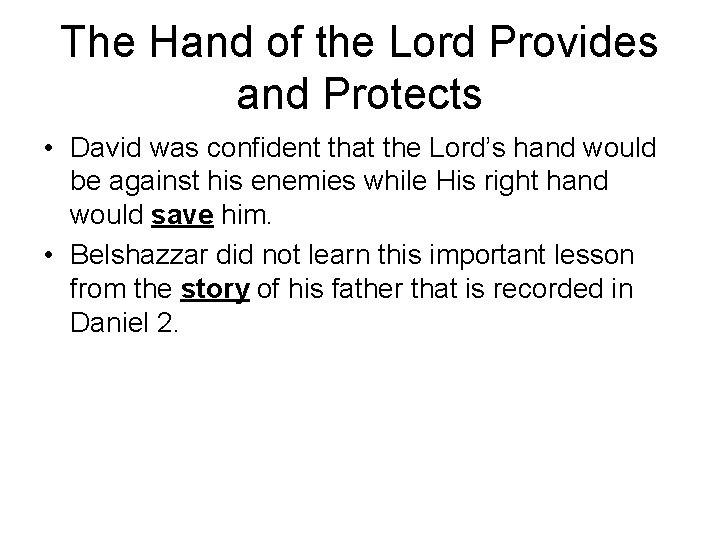 The Hand of the Lord Provides and Protects • David was confident that the