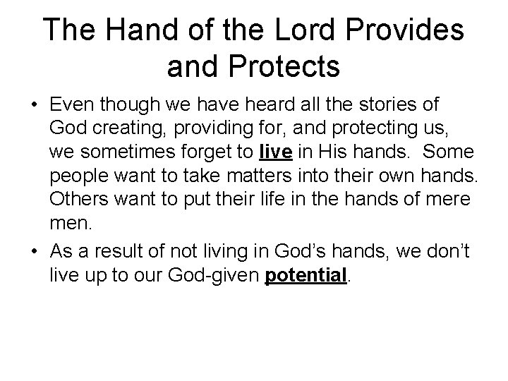 The Hand of the Lord Provides and Protects • Even though we have heard