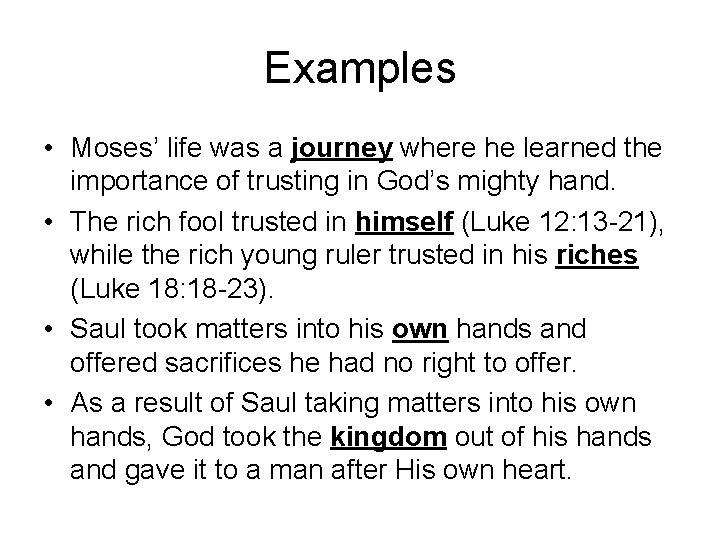 Examples • Moses’ life was a journey where he learned the importance of trusting