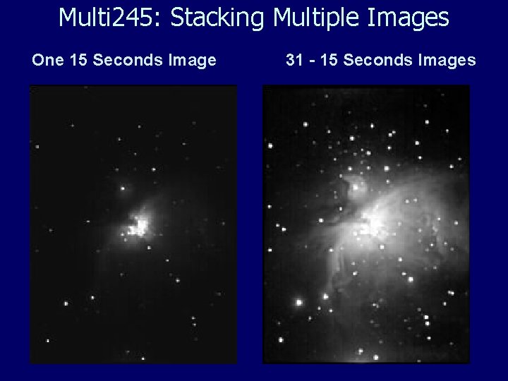 Multi 245: Stacking Multiple Images One 15 Seconds Image 31 - 15 Seconds Images