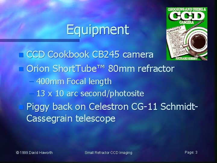 Equipment CCD Cookbook CB 245 camera n Orion Short. Tube™ 80 mm refractor n