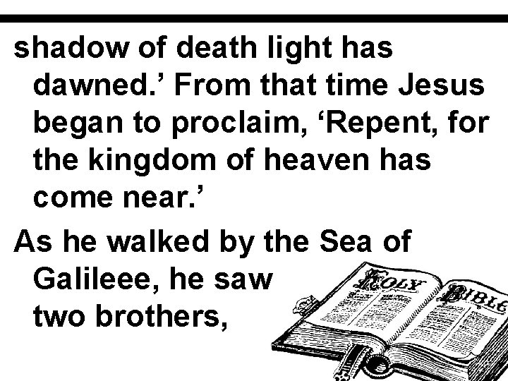 shadow of death light has dawned. ’ From that time Jesus began to proclaim,