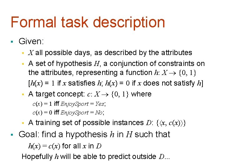 Formal task description § Given: § § § X all possible days, as described