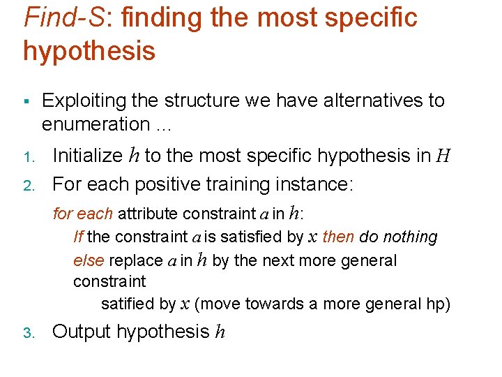 Find-S: finding the most specific hypothesis § 1. 2. Exploiting the structure we have