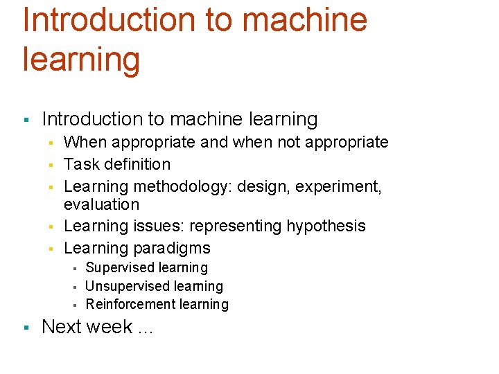 Introduction to machine learning § § § When appropriate and when not appropriate Task