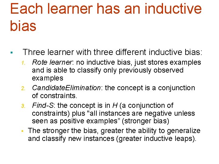Each learner has an inductive bias § Three learner with three different inductive bias: