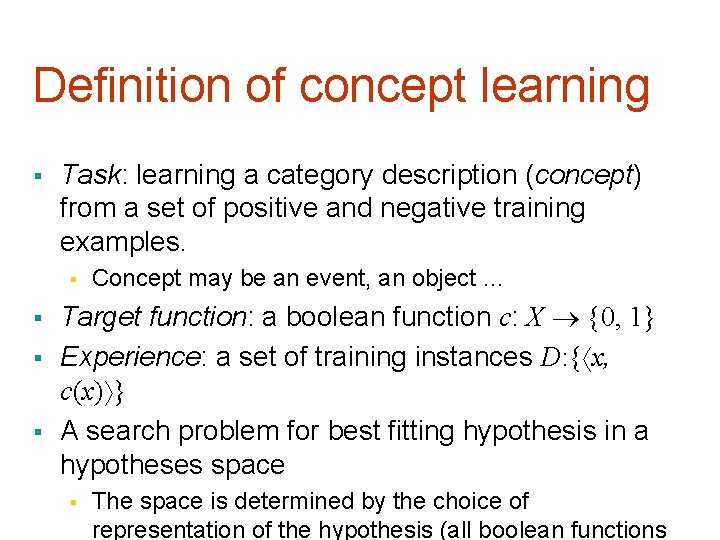 Definition of concept learning § Task: learning a category description (concept) from a set