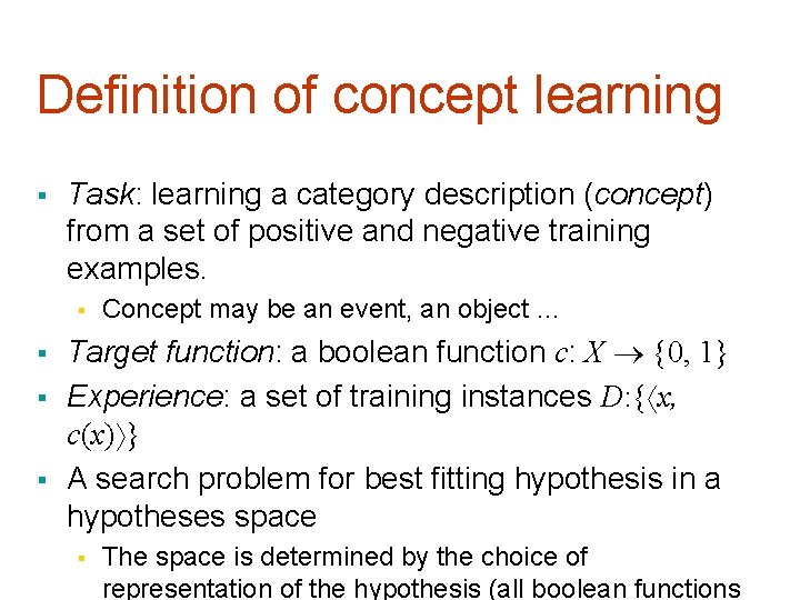 Definition of concept learning § Task: learning a category description (concept) from a set