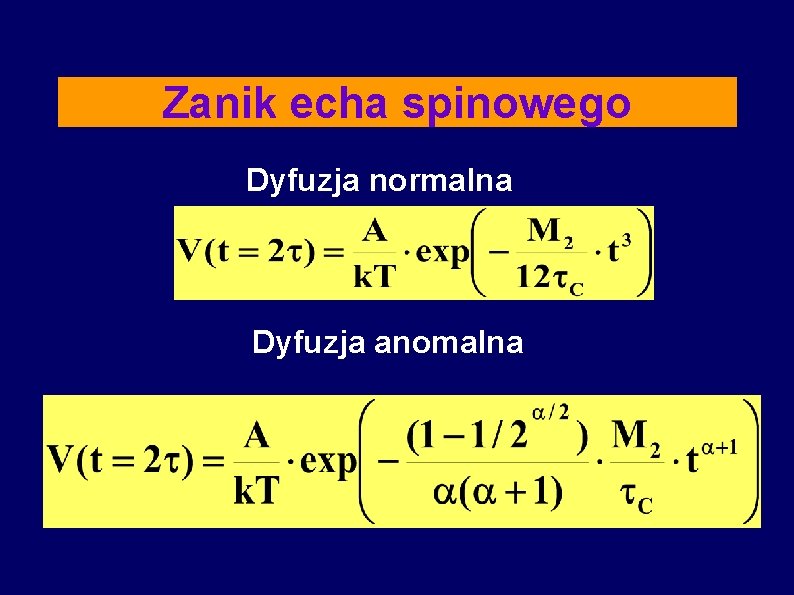 Zanik echa spinowego Dyfuzja normalna Dyfuzja anomalna 