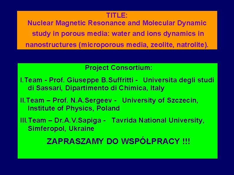 TITLE: Nuclear Magnetic Resonance and Molecular Dynamic study in porous media: water and ions