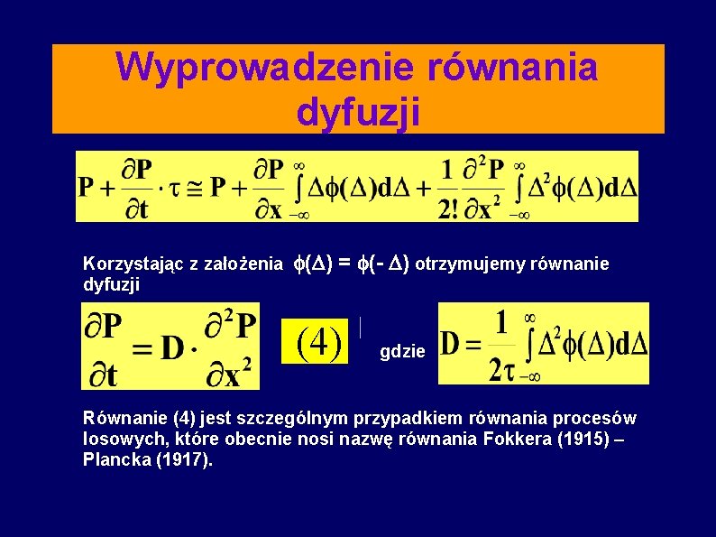 Wyprowadzenie równania dyfuzji Korzystając z założenia dyfuzji ( ) = (- ) otrzymujemy równanie