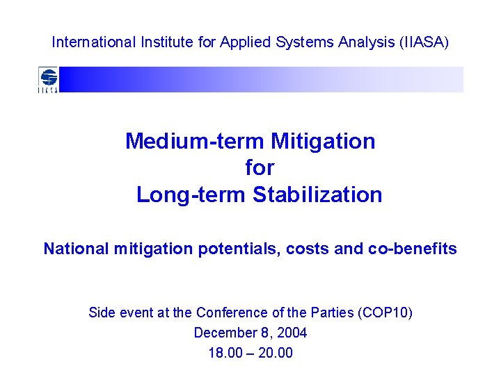 International Institute for Applied Systems Analysis (IIASA) Medium-term Mitigation for Long-term Stabilization National mitigation