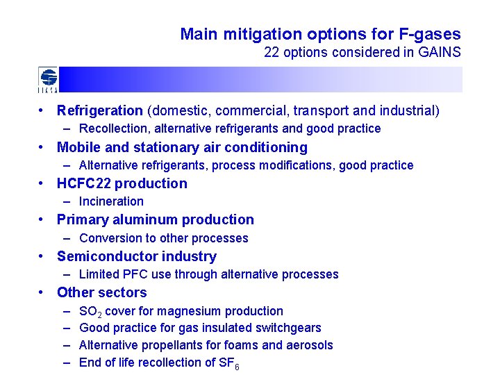 Main mitigation options for F-gases 22 options considered in GAINS • Refrigeration (domestic, commercial,