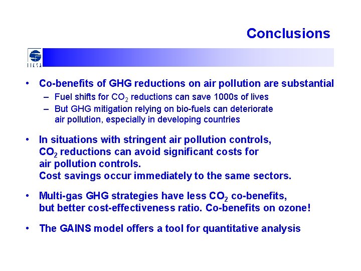 Conclusions • Co-benefits of GHG reductions on air pollution are substantial – Fuel shifts