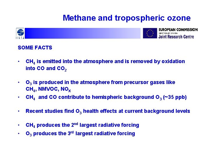 Methane and tropospheric ozone SOME FACTS • CH 4 is emitted into the atmosphere