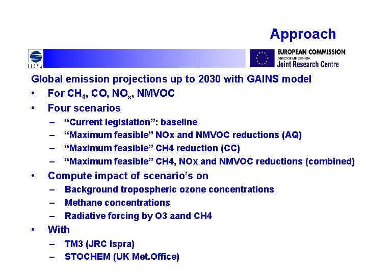 Approach Global emission projections up to 2030 with GAINS model • For CH 4,