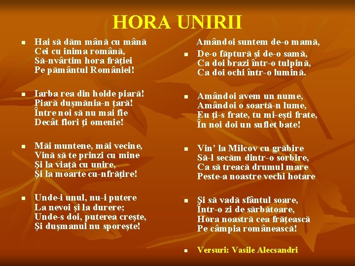 HORA UNIRII n n Hai să dăm mână cu mână Cei cu inima română,