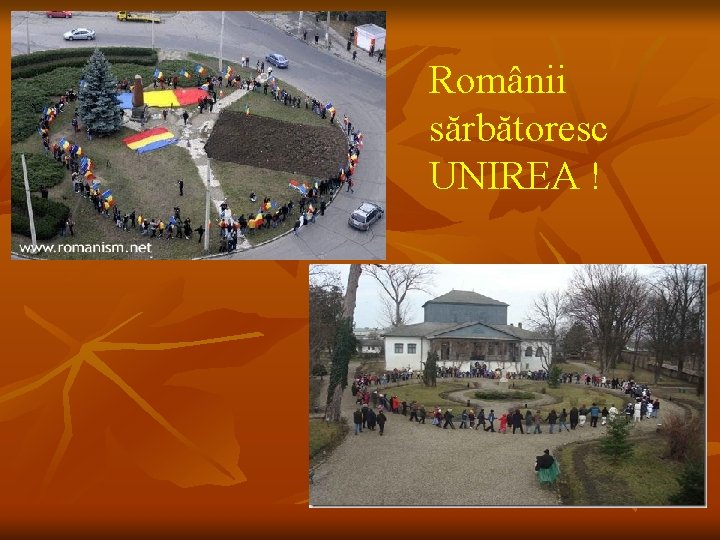 Românii sărbătoresc UNIREA ! 